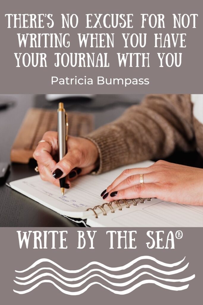 There is No Excuse for Not Writing When You Have Your Journal with You