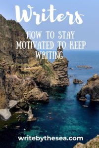 how to stay motivated to write