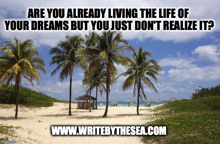 beach scene living the life of your dreams
